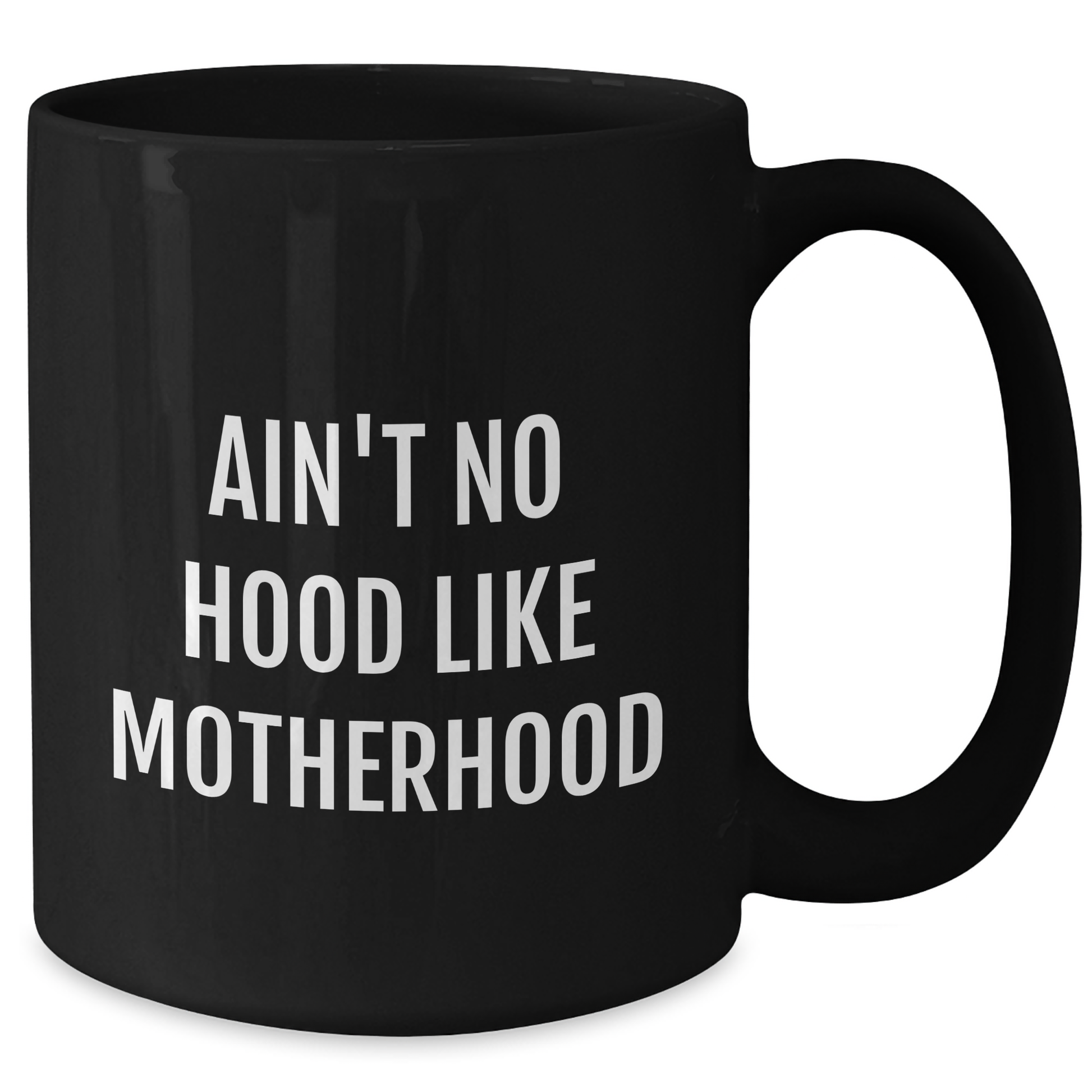 Mom Gifts from Family - Ain't No Hood Like Motherhood Funny Graduation Unique Gifts for Mom Black Coffee Mug - Additional