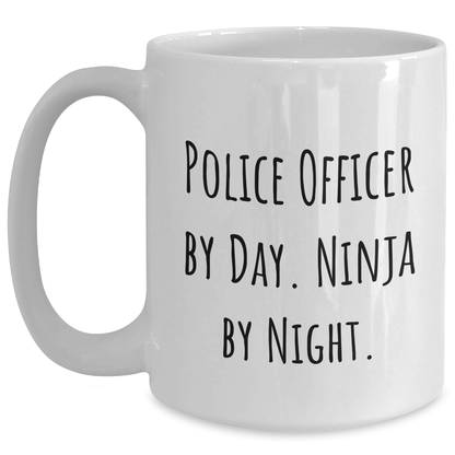 Police Officer Gifts, Funny Quote White Coffee Mug, 'Police Officer By Day. Ninja By Night.' Graduation Unique Gifts from Friends - Main