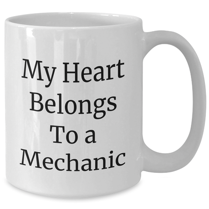 Funny Mechanic Gifts from Friends - My Heart Belongs To A Mechanic White Coffee Mug for Mechanic Lovers, Graduation Unique Gifts from Family - Additional