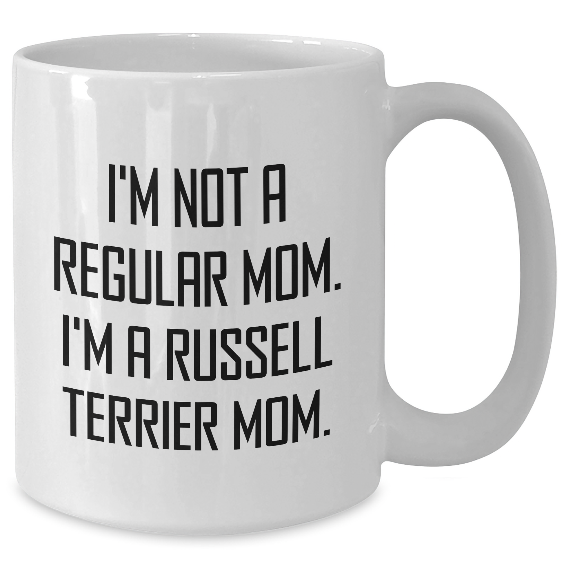 Funny Russell Terrier Dog Mom Gifts for Men, Gifts from Family, Unique Father's Day White Coffee Mug, 'I'm Not A Regular Mom. I'm A Russell Terrier Mom.' - Additional