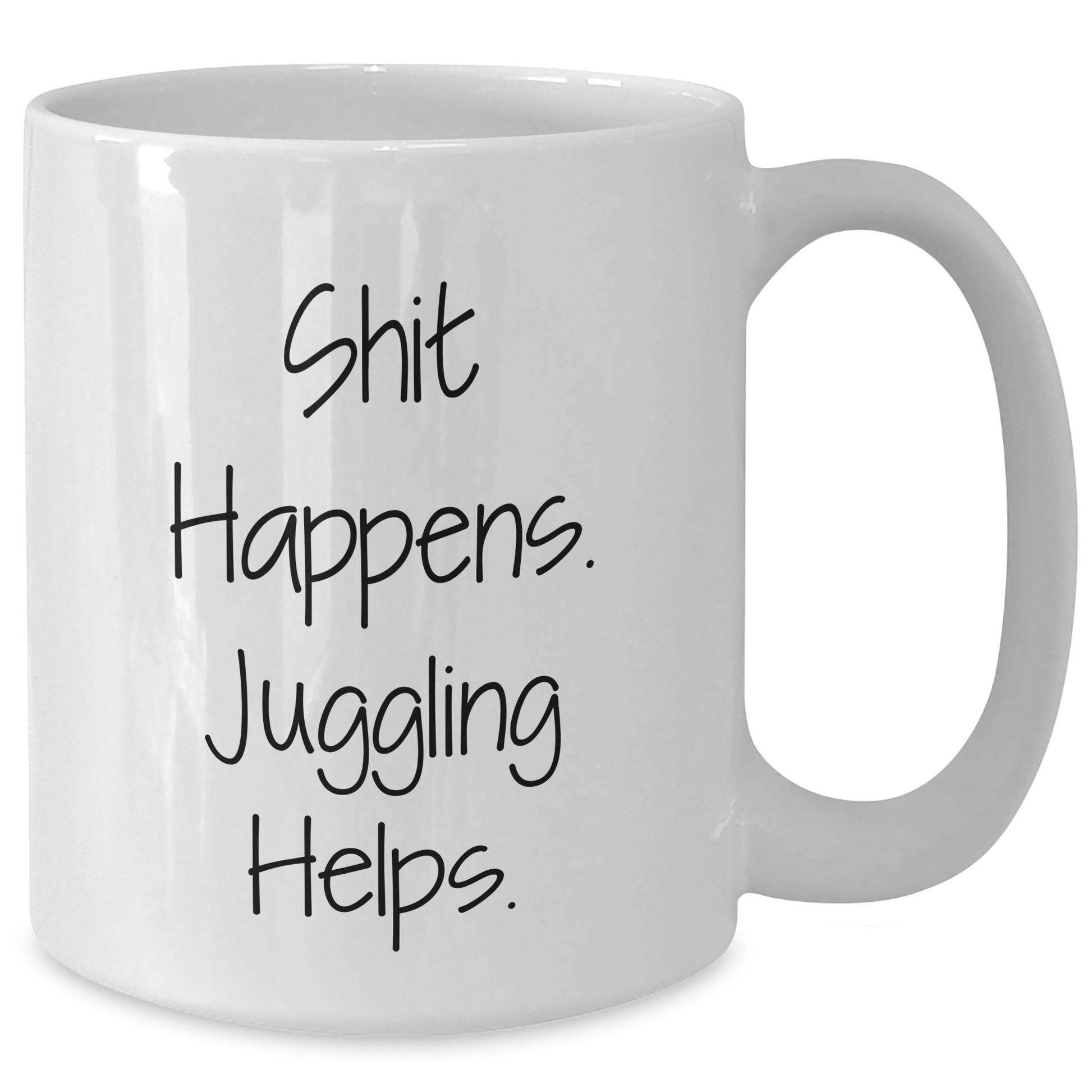 Funny Juggling Gifts for Men - White Coffee Mug, Shit Happens. Juggling Helps., Unique Father's Day Unique Gifts from Men to Friends - Additional