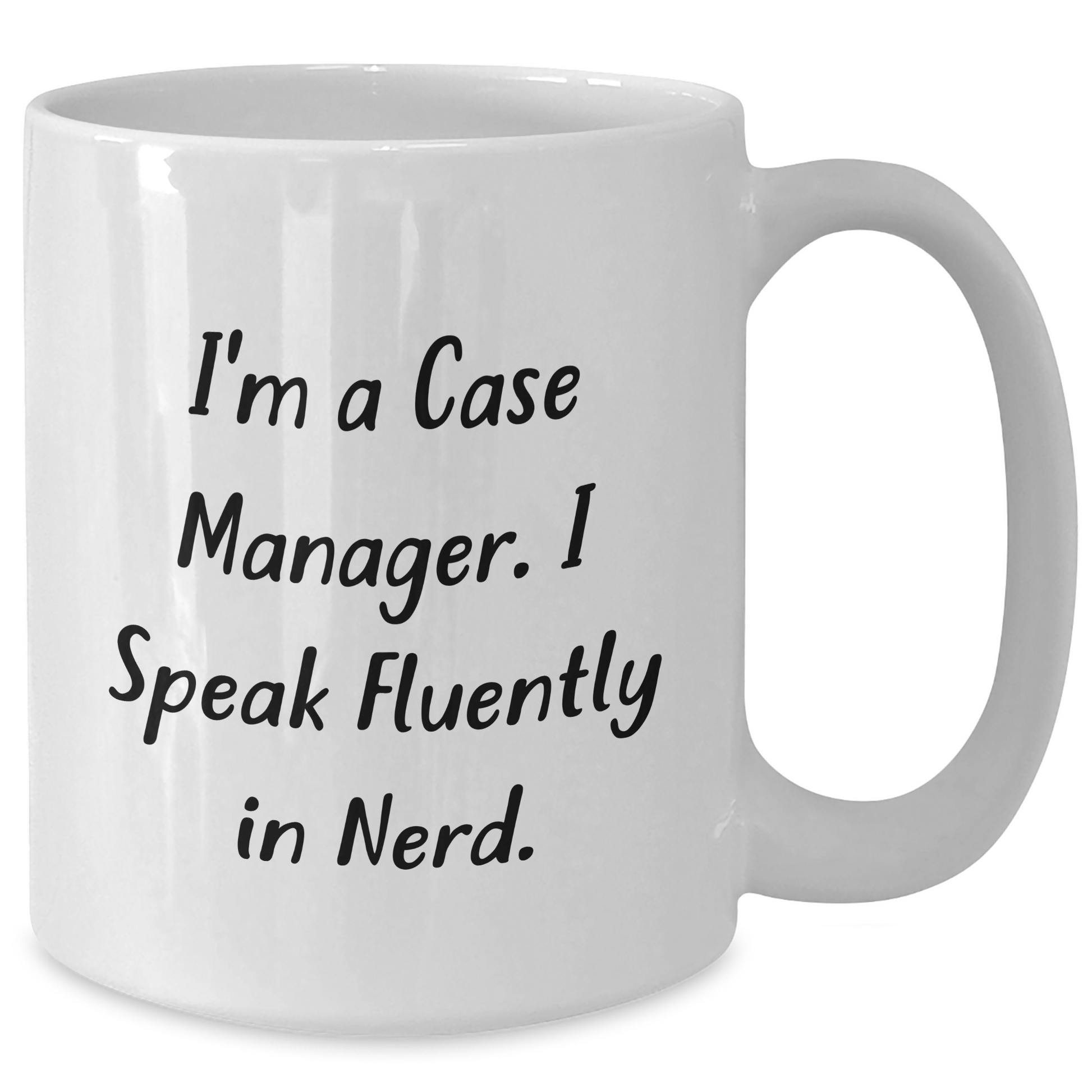 Funny Case Manager Gifts for Dad, 'I'm A Case Manager. I Speak Fluently In genius.' White Coffee Mug, Father's Day Unique Gifts from Men, Best for Coworkers, Family, and Friends - Additional