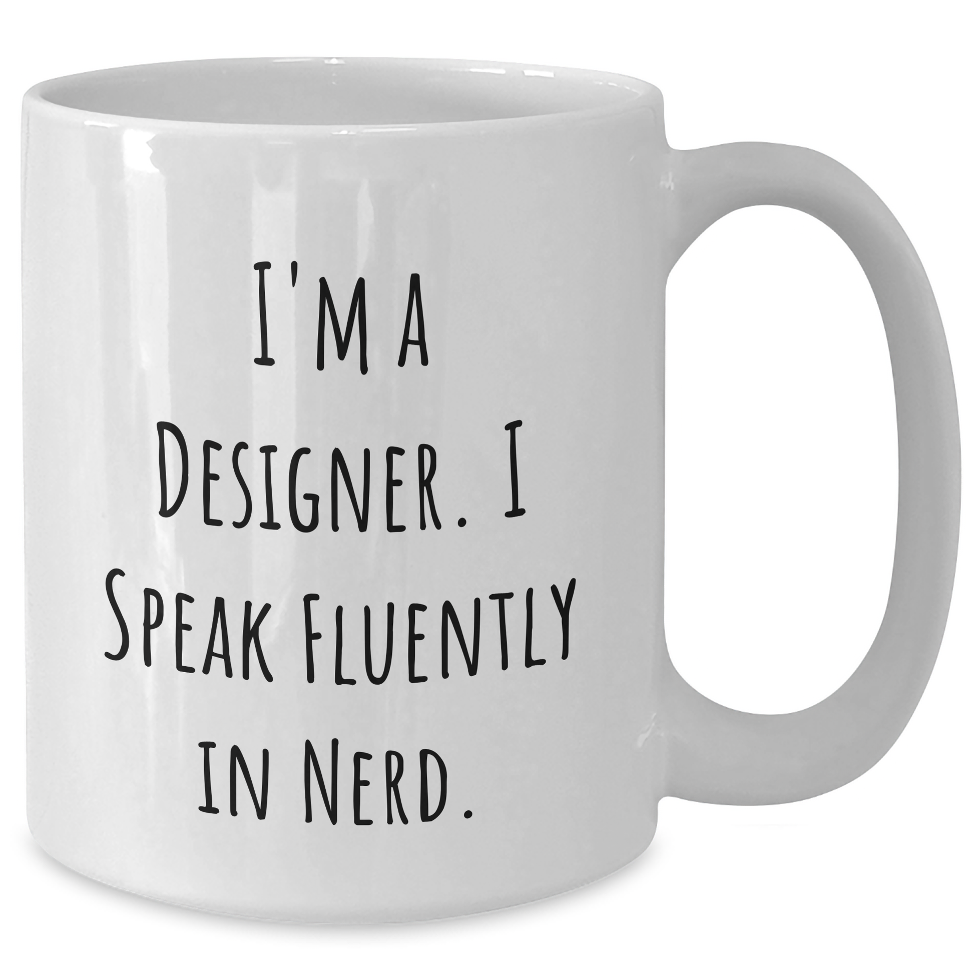 Funny Designer Gifts from Friends, Coworkers, or Family - 'I'm A Designer. I Speak Fluently In genius.' White Coffee Mug, Father's Day Unique Gifts for Designer Men - Additional