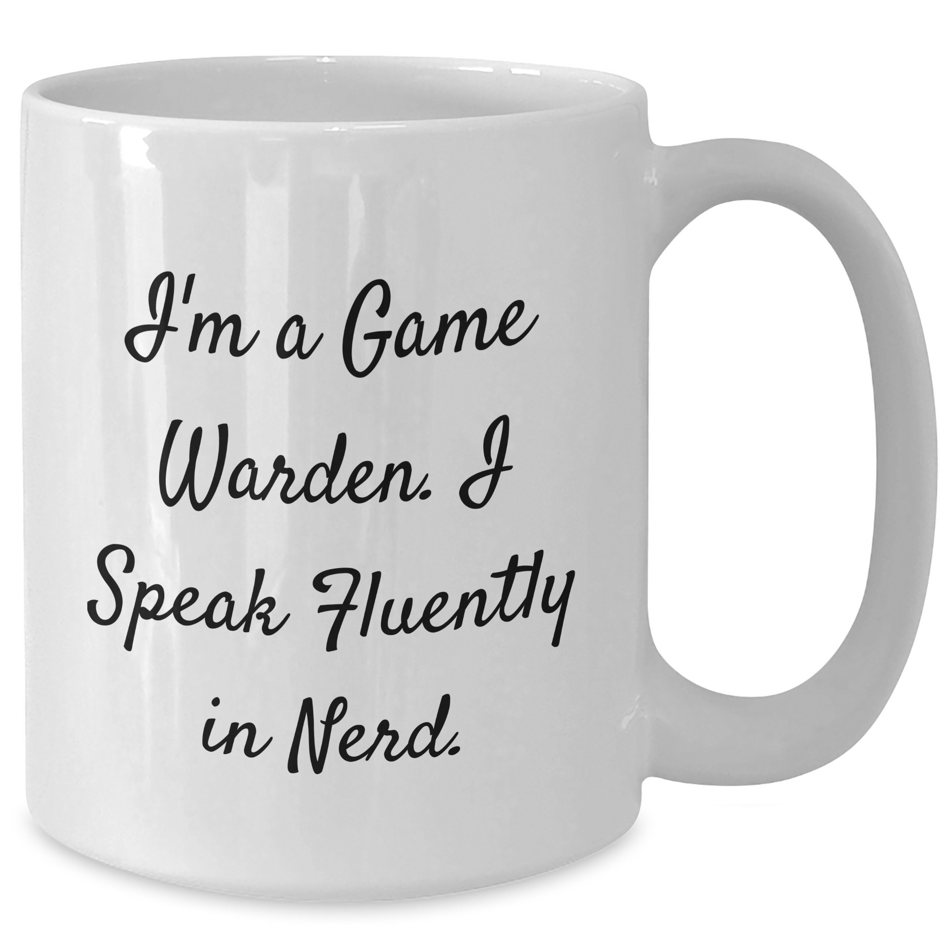 Funny Game Warden Gifts from Family - I'm A Game Warden. I Speak Fluently In genius. White Coffee Mug for Dad's Special Day - Additional