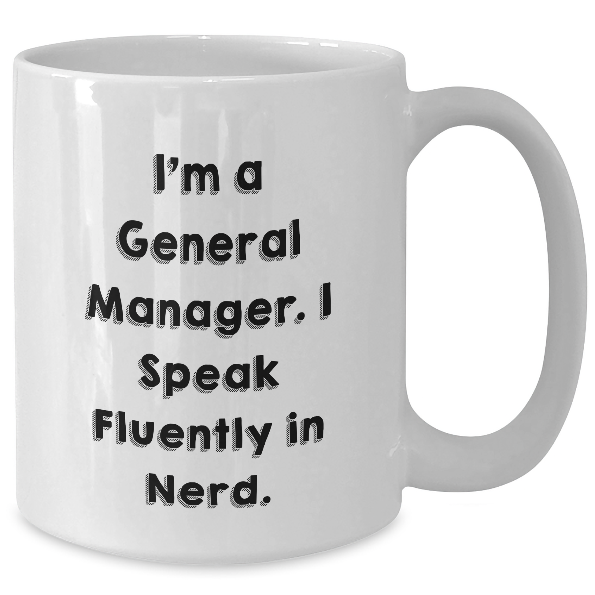 Funny General Manager Gifts from Friends, White Coffee Mug for General Manager, 'I'm A General Manager. I Speak Fluently In genius.' Graduation Unique Gifts for Him - Additional
