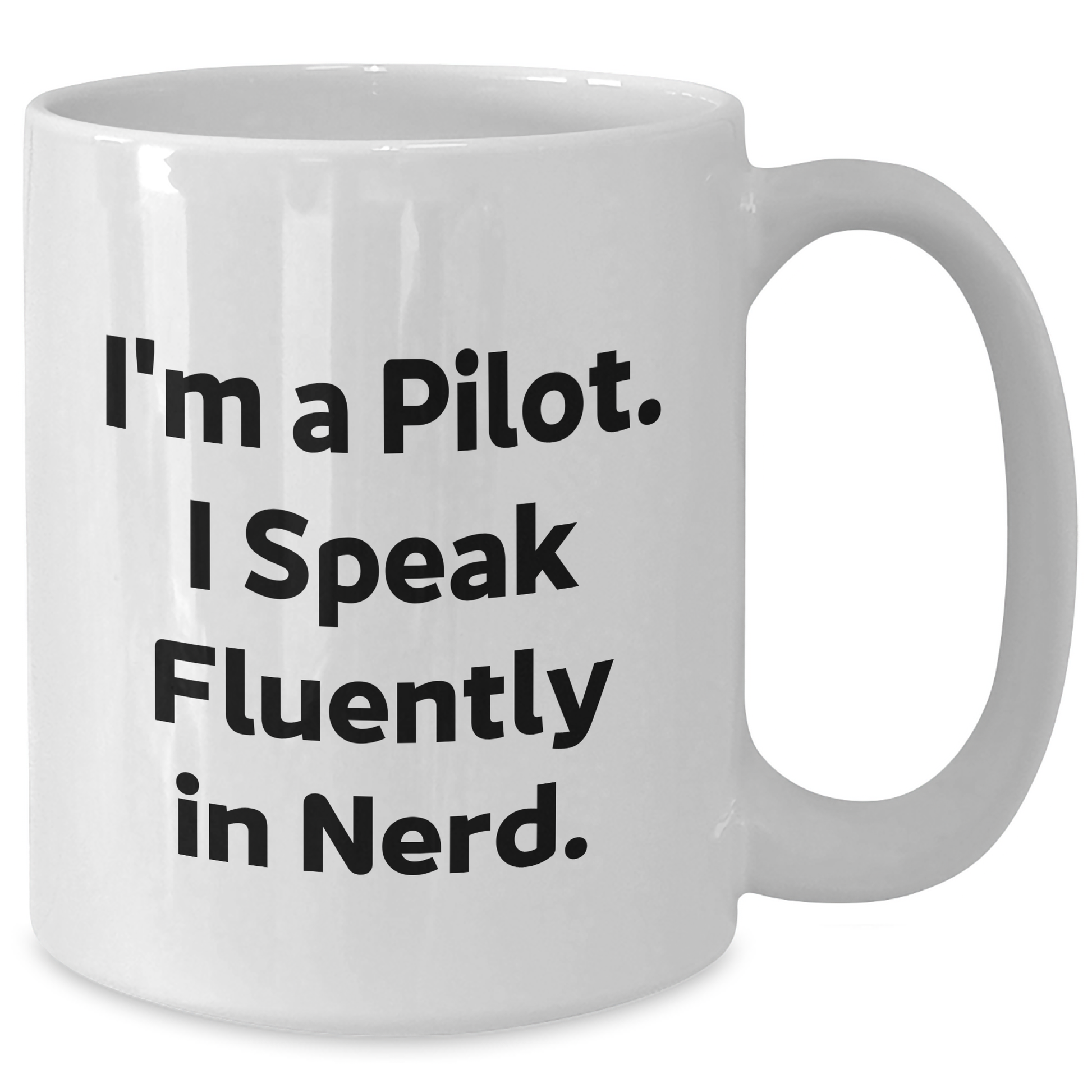 Funny Pilot Gifts from Friends - White Coffee Mug for Men or Women, I'm A Pilot. I Speak Fluently In genius., Unique Father's Day Unique Gifts - Additional