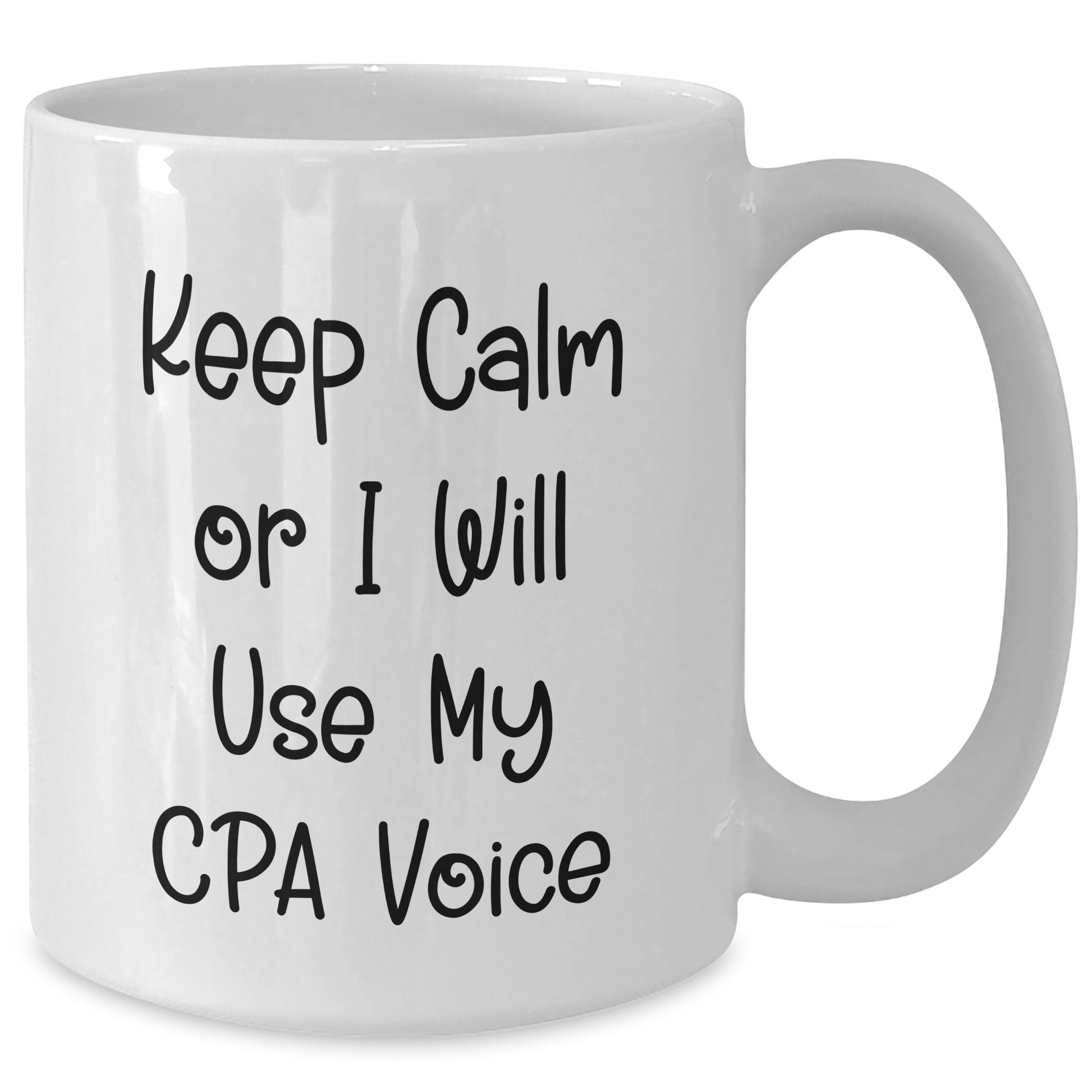 Funny CPA Gifts, Keep Calm Or I Will Use My Cpa Voice White Coffee Mug for Father's Day, Gifts from Men to CPA - Additional