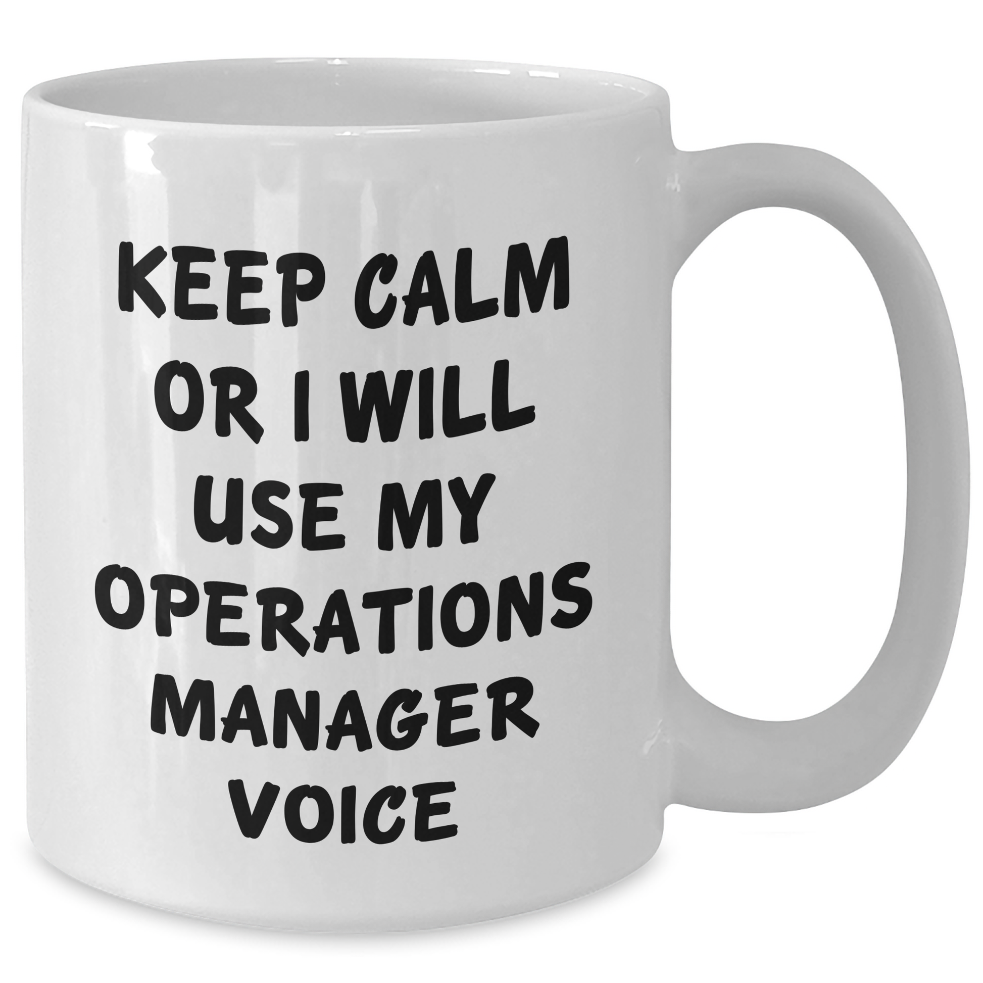 Funny Operations Manager Gifts, White Coffee Mug for Graduation, 'Keep Calm Or I Will Use My Operations Manager Voice' Inspirational Quote from Family or Coworkers - Additional