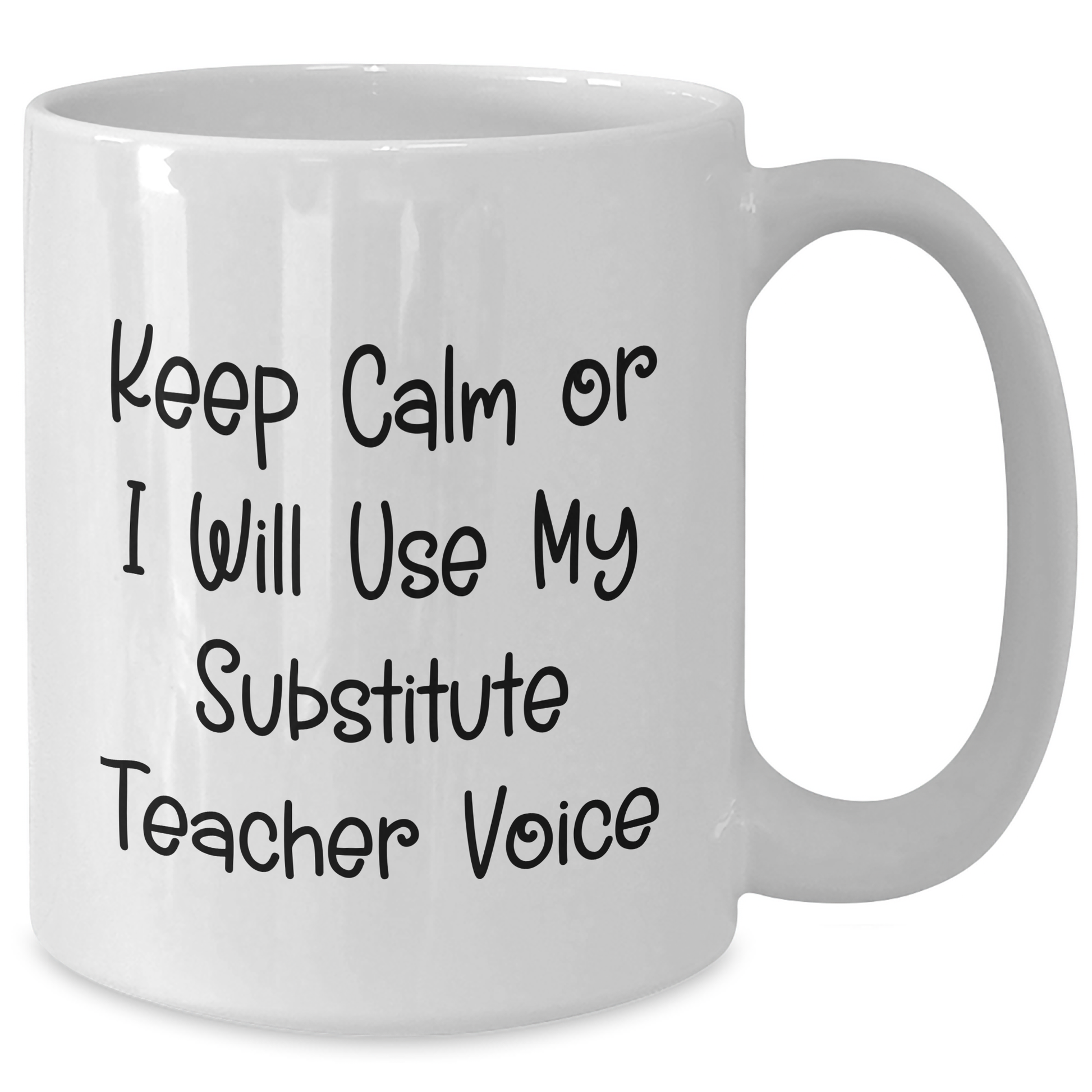 Funny Substitute Teacher Gifts for Men, White Coffee Mug with 'Keep Calm Or I Will Use My Substitute Teacher Voice', Perfect for Father's Day, Gifts from Friends to Coworkers - Additional