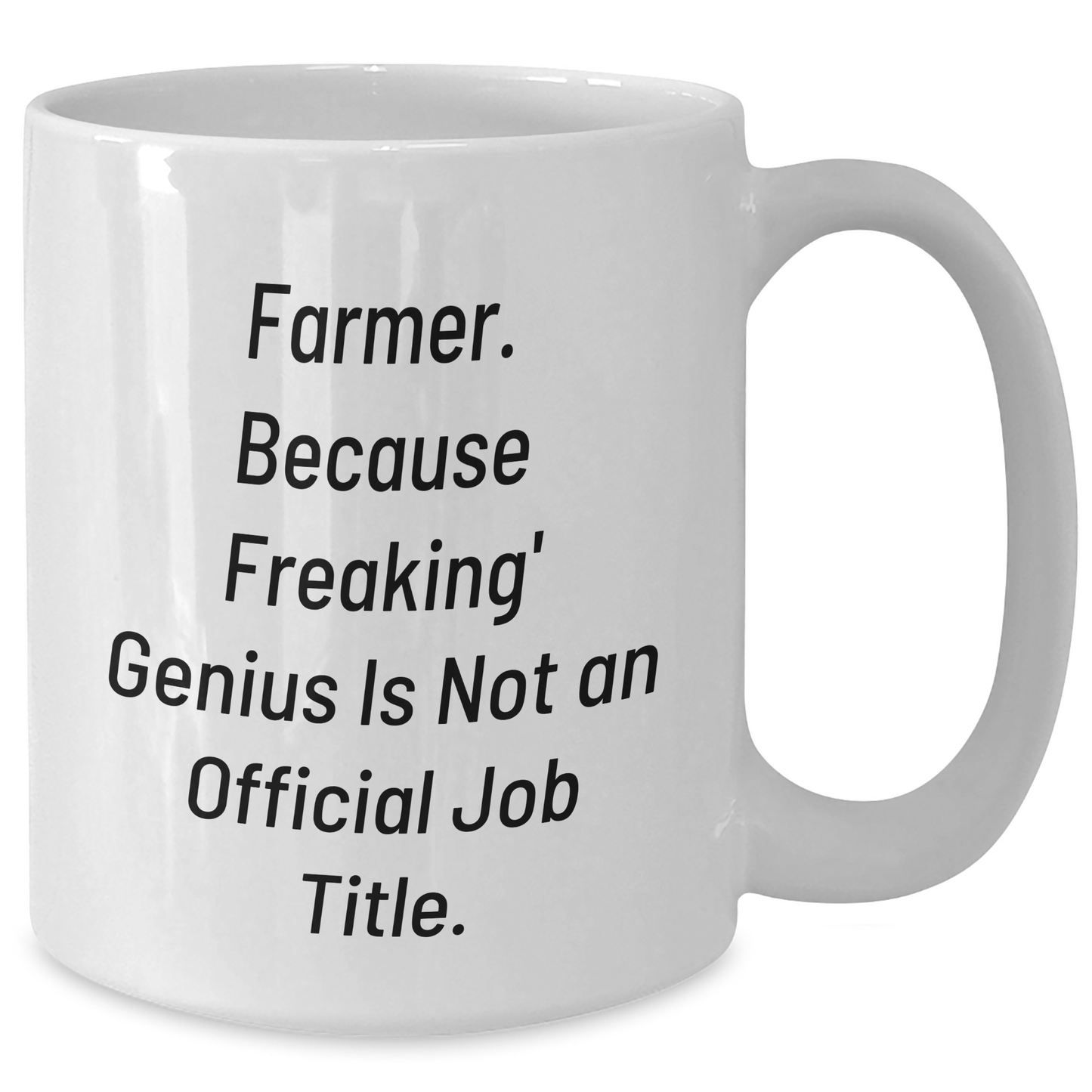 Farmer Gifts Unique White Coffee Mug, 'Farmer. Because Freaking' genius Is Not An Official Job Title.' Funny Graduation Gift for Men from Family - Additional
