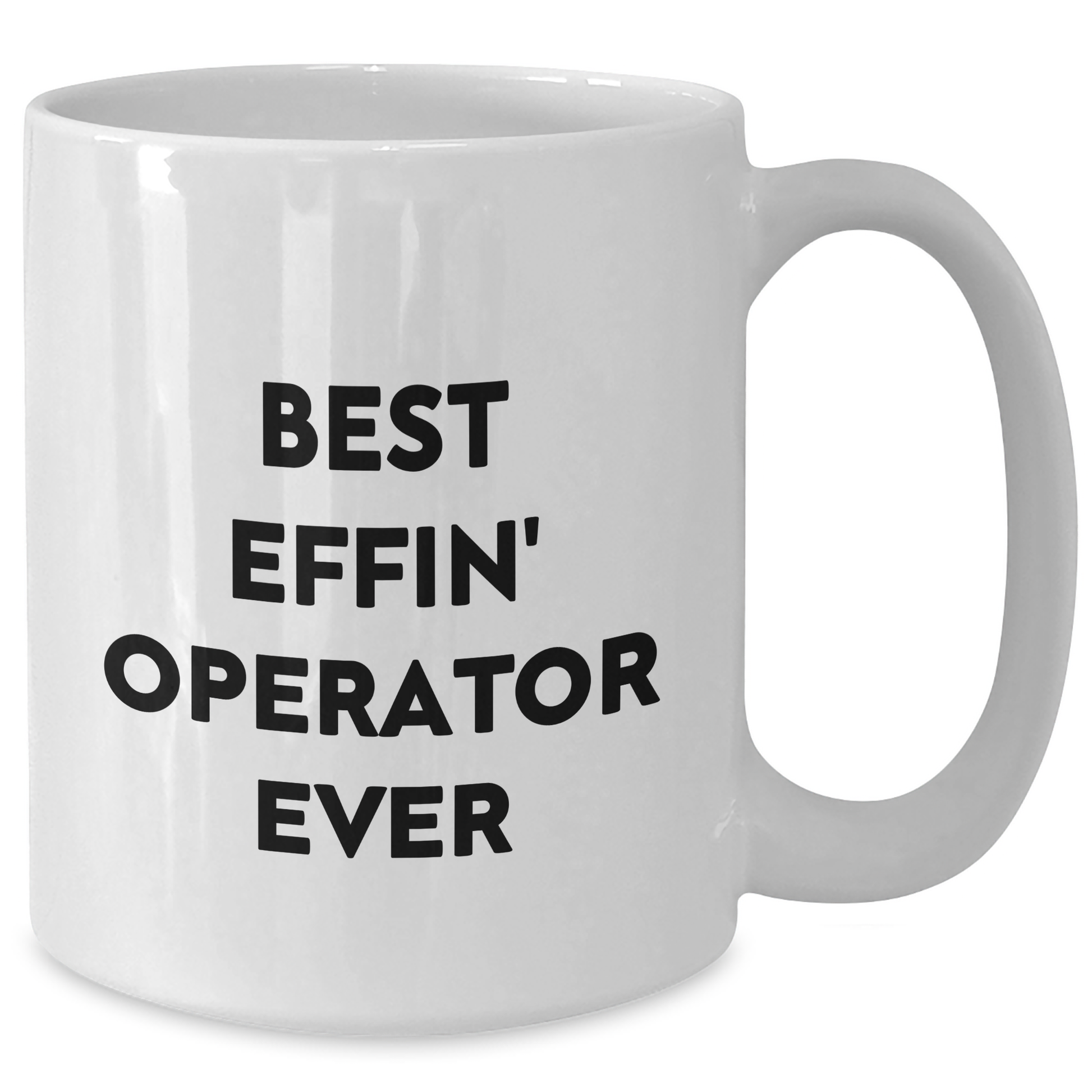 Funny Operator Gifts, Best Effin' Operator Ever White Coffee Mugs for Graduation, Gifts from Friends, Coworkers, and Family - Additional
