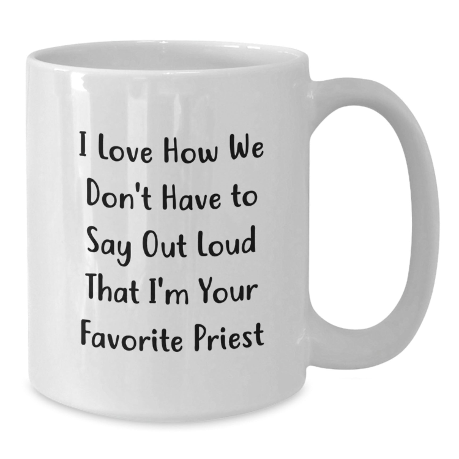 Funny Priest Gifts from Friends for Favorite Priest, White Coffee Mug, Graduation Unique Present - Additional