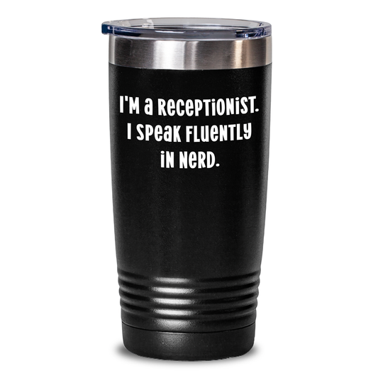Receptionist Humor Gifts from Friends, Unique Gifts for Receptionist, I'm A Receptionist. I Speak Fluently In genius. Tumbler, Graduation Celebration - Main