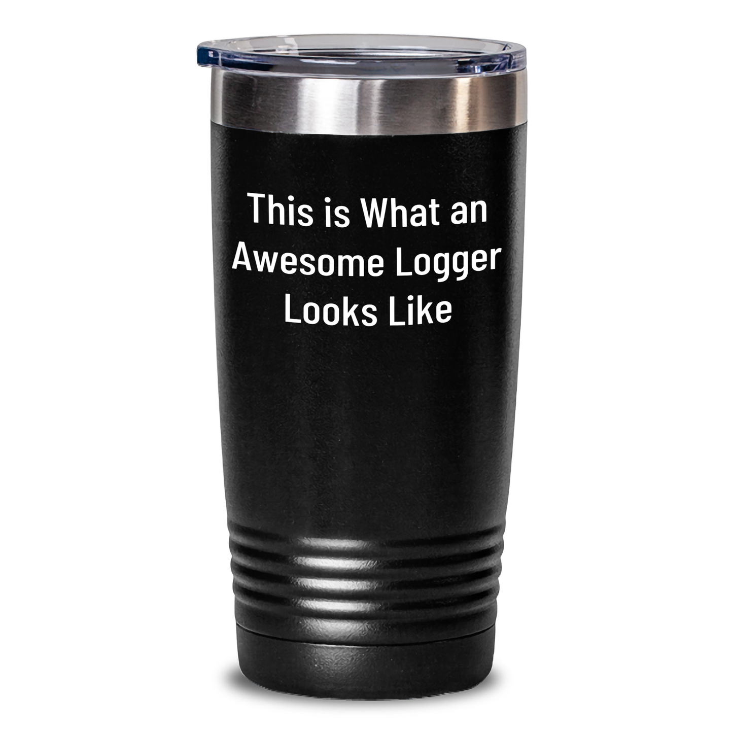 Logger Tumbler Gifts from Friends, Men, or Family - This Is What An Awesome Logger Looks Like, Perfect for Father's Day - Main