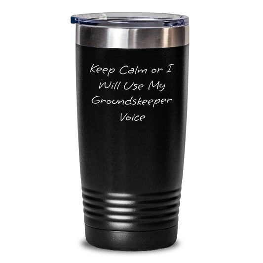 groundskeeper Humor Gifts from Friends for groundskeeper Tumbler, Keep Calm Or I Will Use My groundskeeper Voice, 20oz or 30oz Vacuum Insulated Tumbler, Graduation Unique Gifts - Main