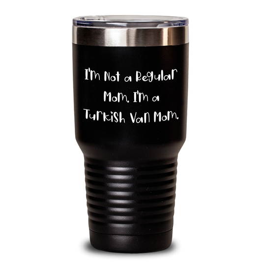 Turkish Van Cat Mom's Funny Tumbler Gifts from Friends for Father's Day - 'I'm Not A Regular Mom. I'm A Turkish Van Mom.' - Main