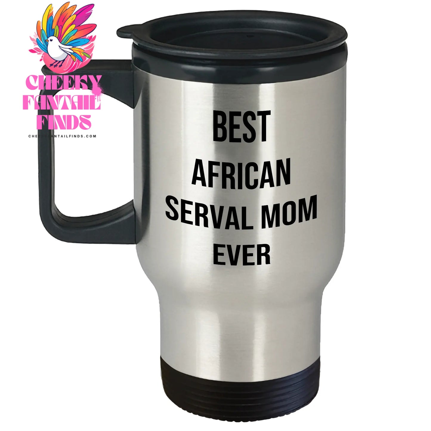 African Serval Cat Mom Funny Travel Mug for Dad on Father's Day, Best African Serval Mom Ever Gifts for Him from Husband to Father - Image 1