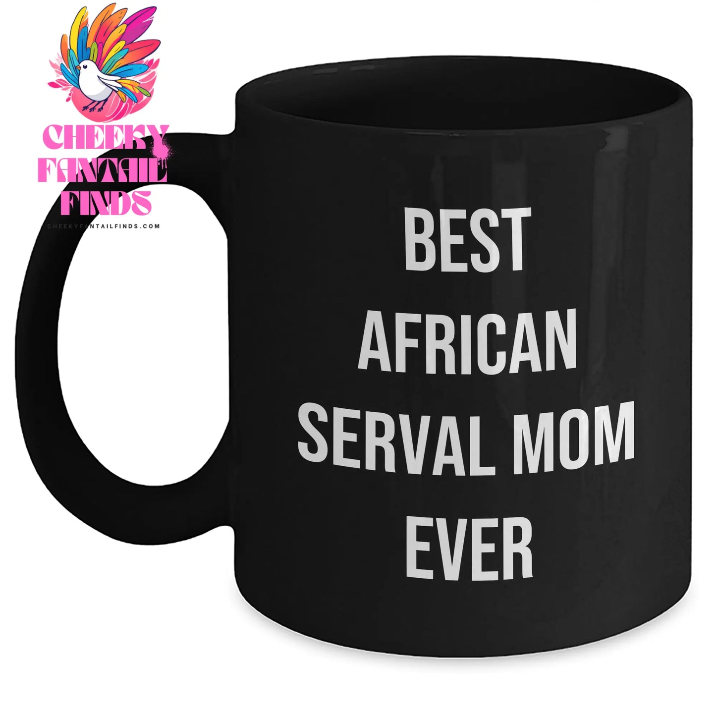 African Serval Cat Mom Gifts: Unique Black Coffee Mug for Father's Day, Best African Serval Mom Ever Inspirational Quote, Funny Gifts for Dad, Gifts from Husband to Son - Main