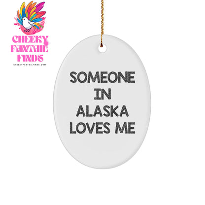 Alaska Oval Ornament Gift Ideas for Someone in Alaska Loves Me, Oval Ornament Presents for Christmas, Oval Shaped MDF Construction with High Gloss Finish, Funny Quote, 3.25 inch Tall, 1/8 inch Thick - Image 1
