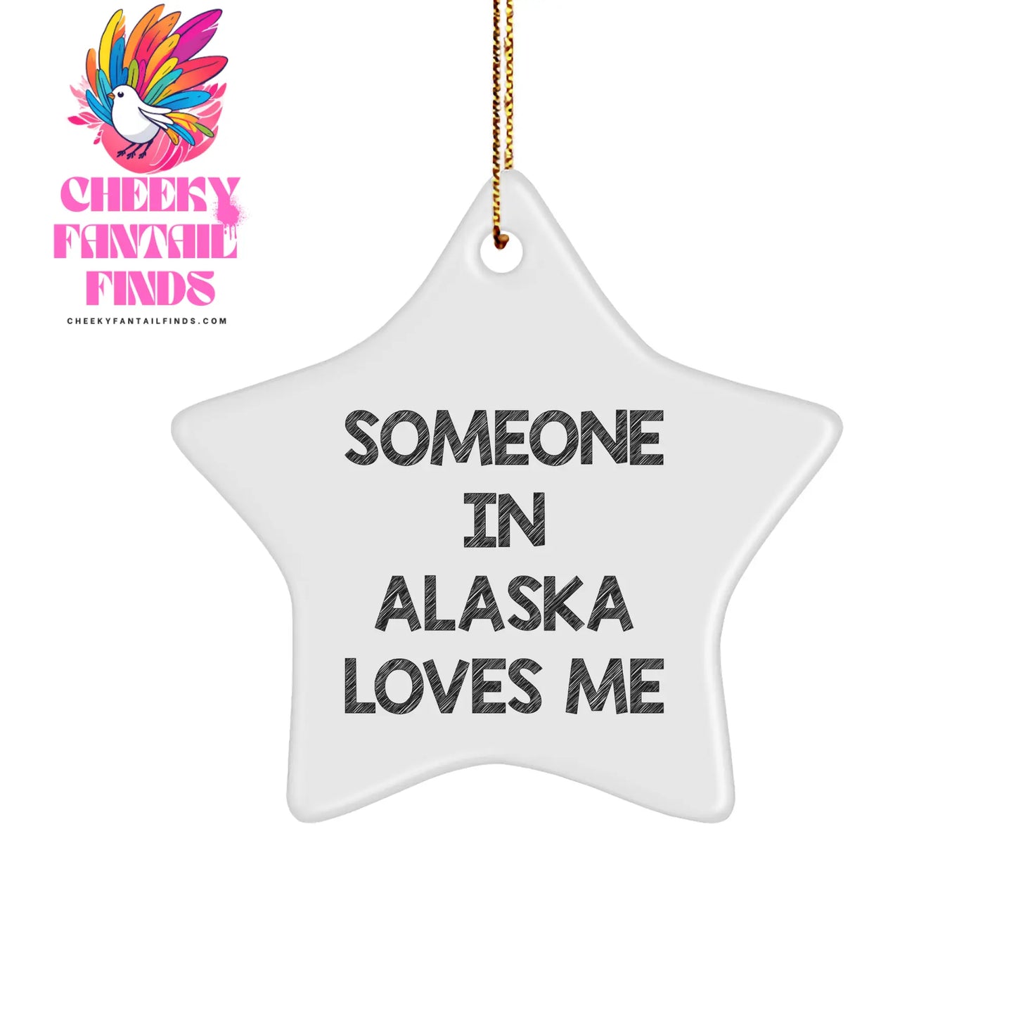 Alaska's Star Ornament, Someone In Alaska Loves Me, Ideal Gift for Christmas, Durable MDF Material, Vibrant Print, Star Shaped, 3.25'' tall, 1/8'' thick (150-200 characters in total) - Image 1