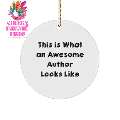 Author Gifts from Friends for Christmas - Circle Ornament with 'This Is What An Awesome Author Looks Like' Quote, White, 2.75'' Tall, 0.5 oz, MDF, Sublimation, Gift for Author - Image 1