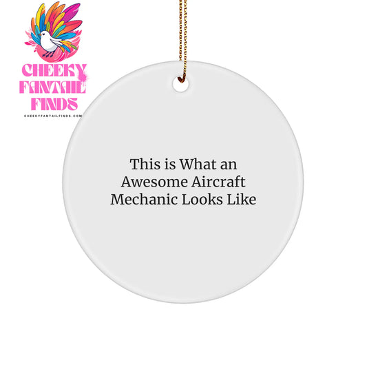 Awesome Aircraft Mechanic Gifts, Funny Quote Circle Ornament, Gifts from Friends for Christmas - Image 1