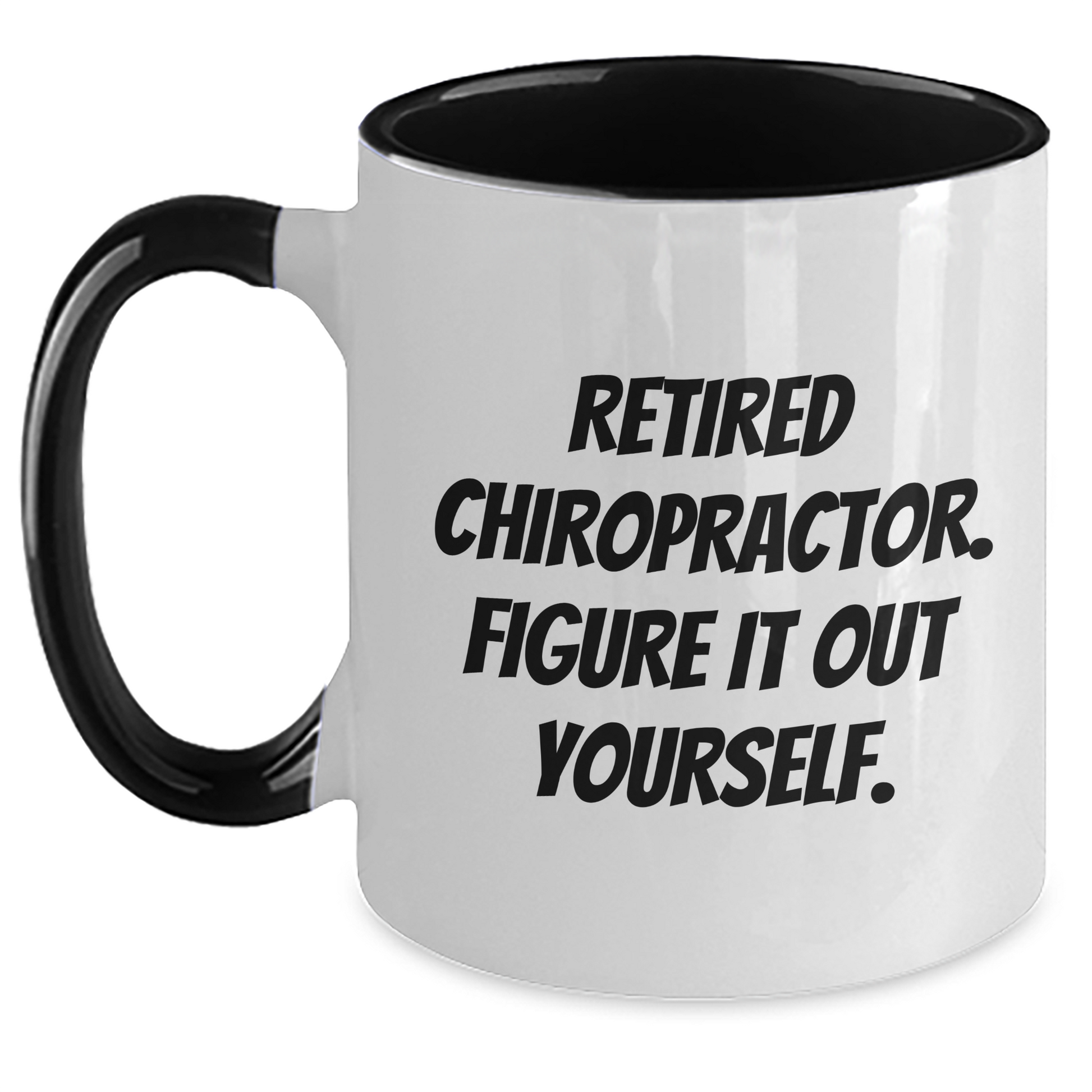 Funny Chiropractor Gifts from Men - Two Tone Coffee Mug for Retired Chiropractor Figure It Out Yourself, Father's Day Unique Gifts for Chiropractors - Main