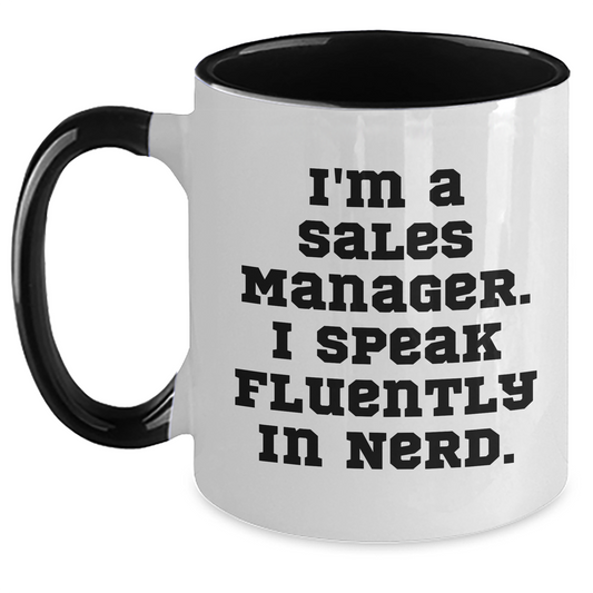 Funny Sales Manager Gifts, I'm A Sales Manager. I Speak Fluently In genius., Two Tone Coffee Mug, Graduation Unique Gifts from Friends, Coworkers, Family - Main