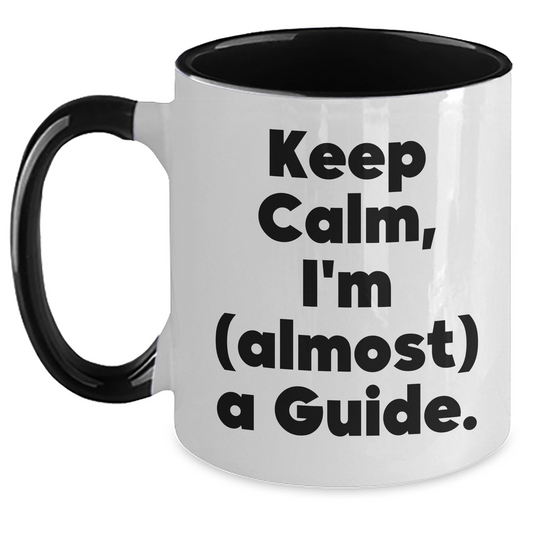Funny Guide Gifts for Him and Her - Keep Calm, I'm (almost) A Guide. Two Tone Coffee Mug for Graduation - Main