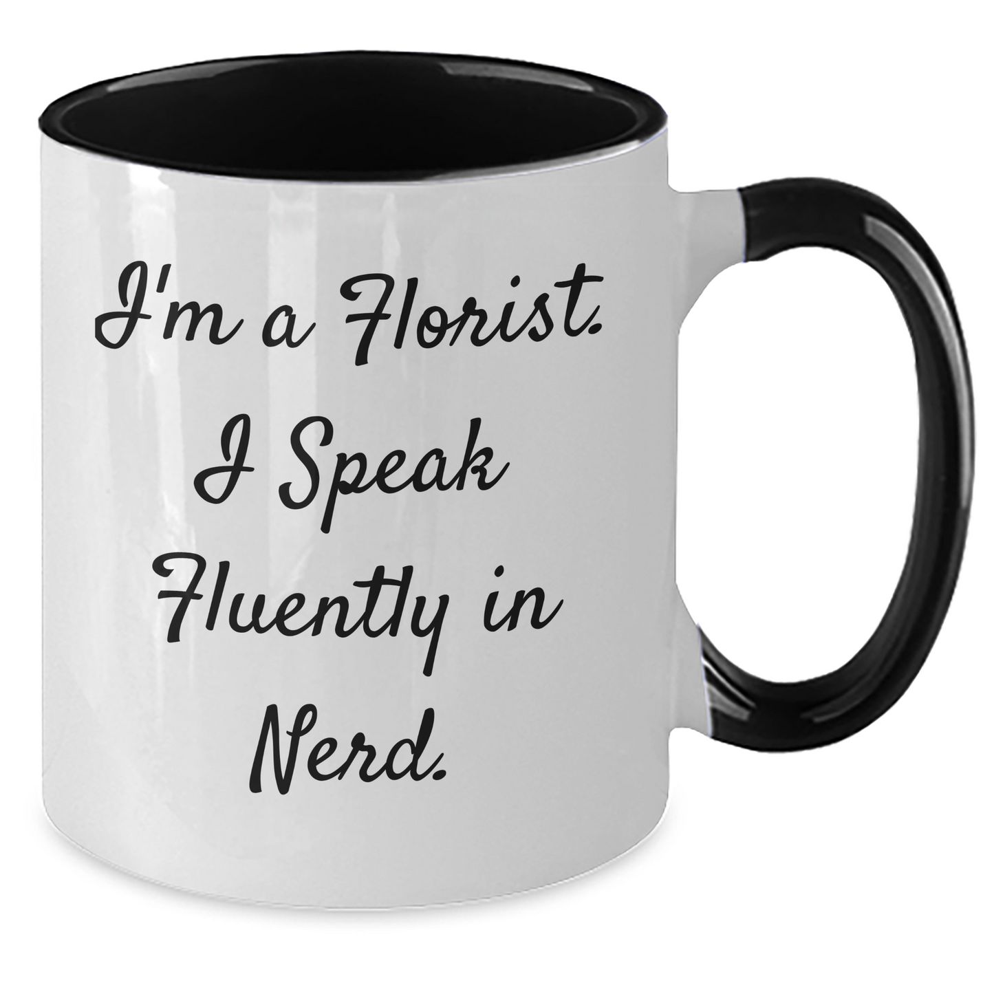 Funny Florist Gifts - I'm A Florist. I Speak Fluently In genius. - Two Tone Coffee Mug for Florist on Father's Day - Gifts from Family, Gifts for Florist Men - Additional