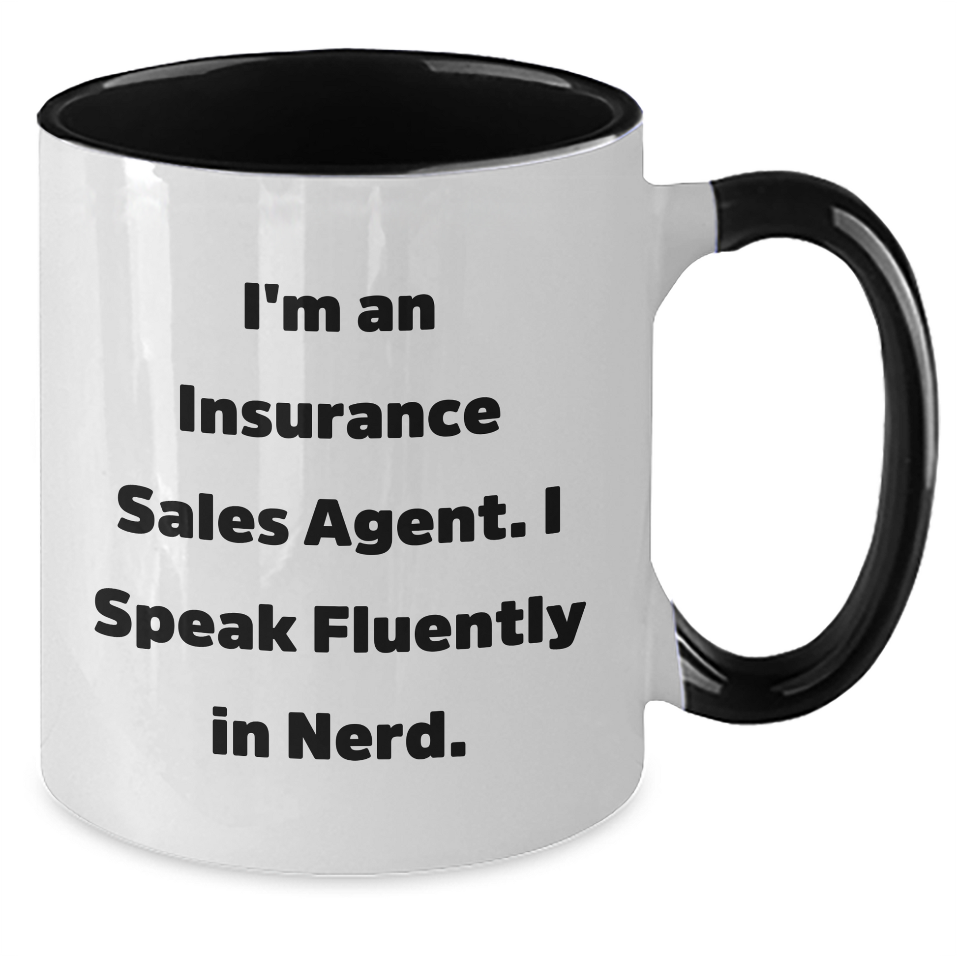 Funny Insurance Sales Agent Gifts, I'm An Insurance Sales Agent. I Speak Fluently In genius. Two Tone Coffee Mug for Father's Day, Gifts from Men to Insurance Sales Agent - Additional
