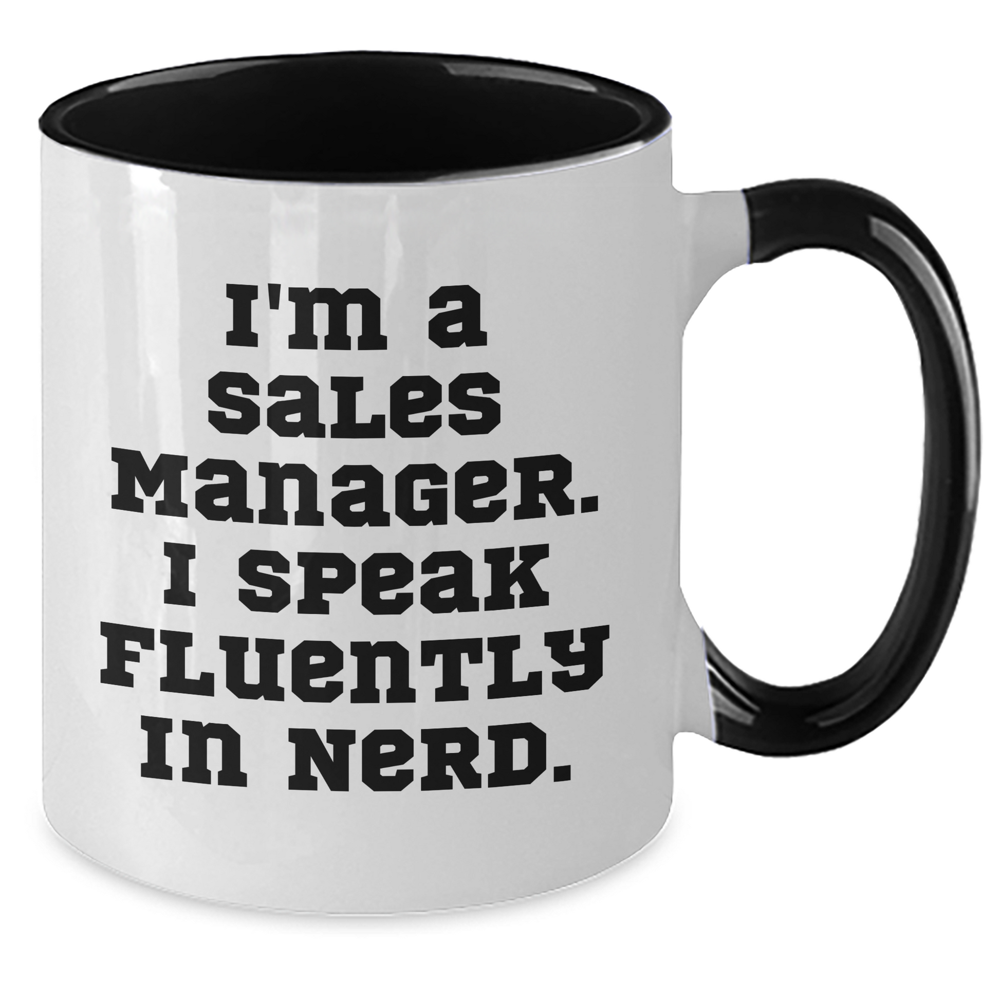 Funny Sales Manager Gifts, I'm A Sales Manager. I Speak Fluently In genius., Two Tone Coffee Mug, Graduation Unique Gifts from Friends, Coworkers, Family - Additional