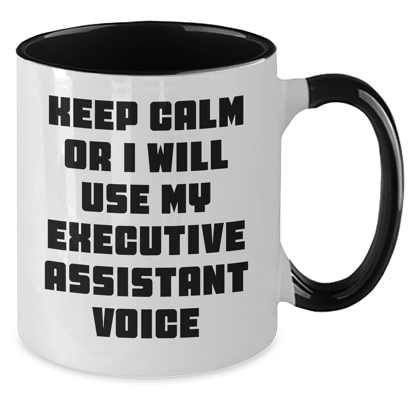 Funny Executive Assistant Gifts from Friends, Coworkers, or Family - Keep Calm Or I Will Use My Executive Assistant Voice Two Tone Coffee Mug, Perfect for Father's Day - Additional