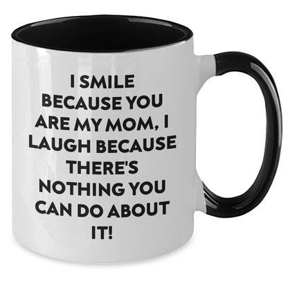 Funny Mom Gifts from Women, Unique Two Tone Coffee Mugs for Mom, I Smile Because You Are My Mom - Father's Day Unique Gifts for Mom - Additional