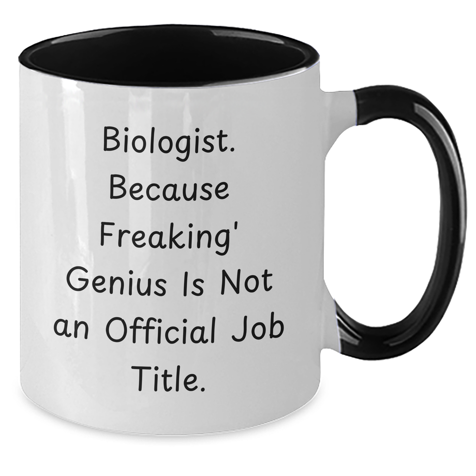 Funny Biologist Gifts, Graduation Unique Mugs for Him or Her - 'Biologist. Because Freaking' genius Is Not An Official Job Title.' Quote, Two Tone Coffee Mug - Additional