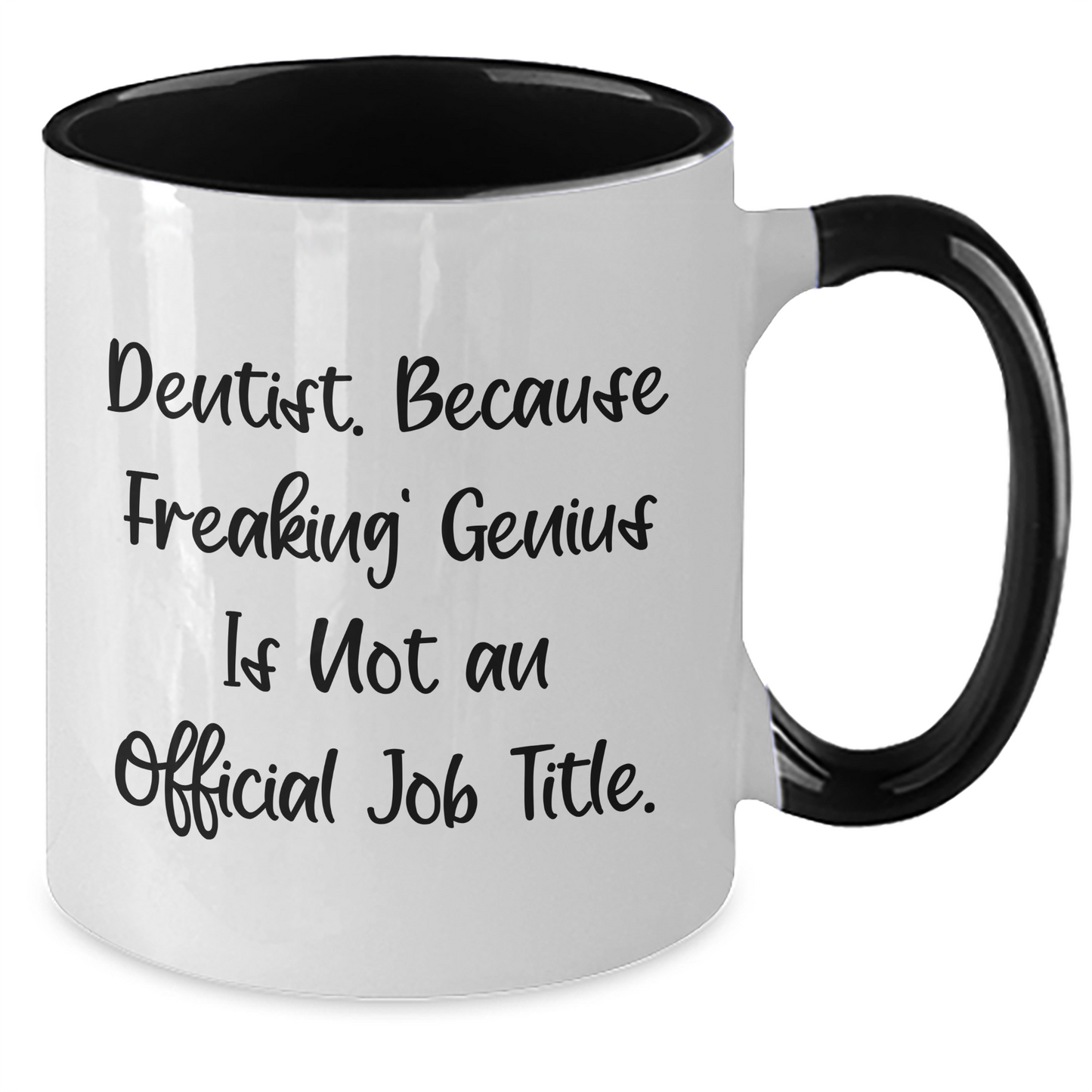 Funny Dentist Gifts, Unique Two Tone Coffee Mug, 'Dentist. Because Freaking genius Is Not An Official Job Title.' for Father's Day, Gifts from Men, Gifts for Dentist - Additional