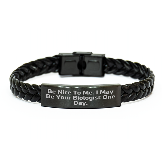 Funny Biologist Interlaced Leather Bracelet Gifts for Him Her from Friends Family - 'Be Nice To Me. I May Be Your Biologist One Day.' - Image 1