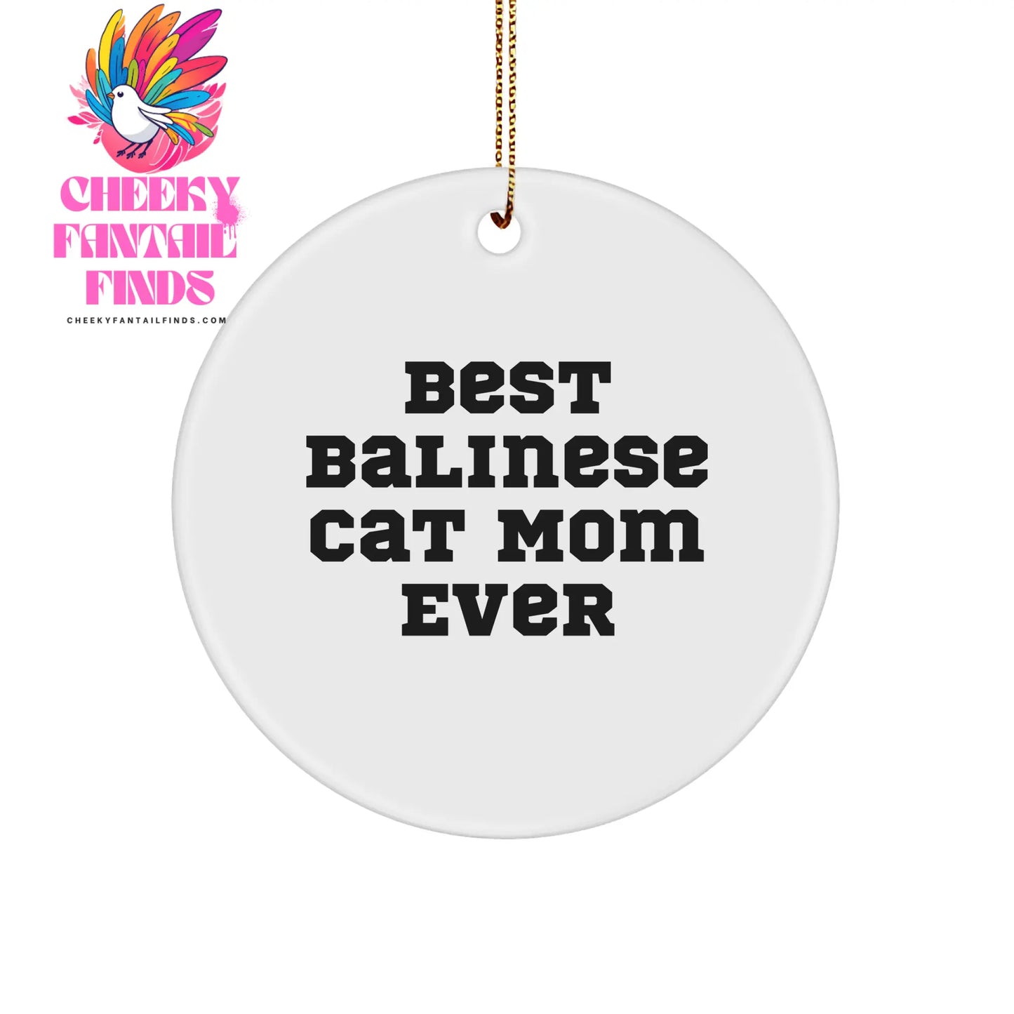 Balinese Cat Mom Gifts - Circle Ornament - Best Balinese Cat Mom Ever from You - Image 1