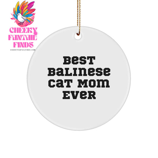 Balinese Cat Mom Gifts - Circle Ornament - Best Balinese Cat Mom Ever from You - Image 1
