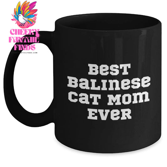 Best Balinese Cat Mom Ever Black Coffee Mug for Father's Day Unique Gifts from Mom to Dad - Funny Coffee Mug 11oz or 15oz Microwave and Dishwasher Safe - Main