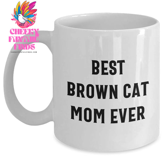 Best Brown Cat Mom Ever Gifts | Cute Brown Cat 11oz/15oz White Coffee Mug | Father's Day Unique Gifts from Cat Lovers - Main