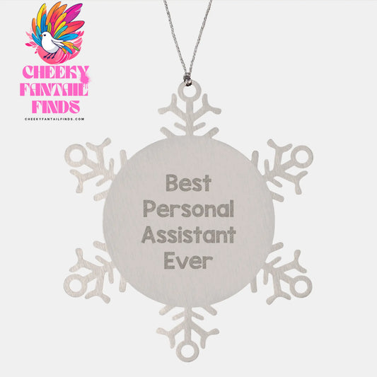 Best Personal Assistant Ever Snowflake Ornament Gifts from Men to Women Friends Coworkers Family - Shatterproof Premium Stainless Steel - Image 1
