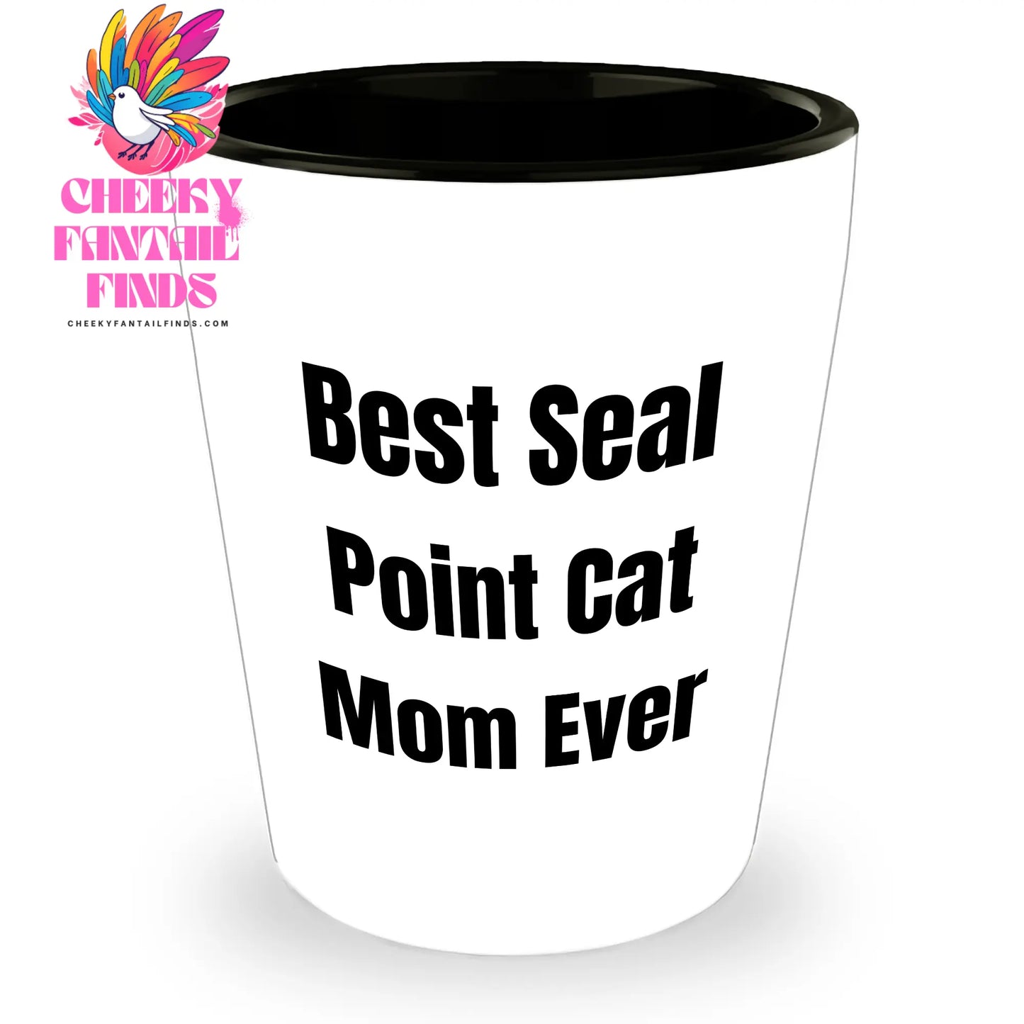 Best Seal Point Cat Mom Ever Seal Point Cat Mom Gifts for Dad on Father's Day Shot Glass with Funny Quote for Cat Lover - Image 1