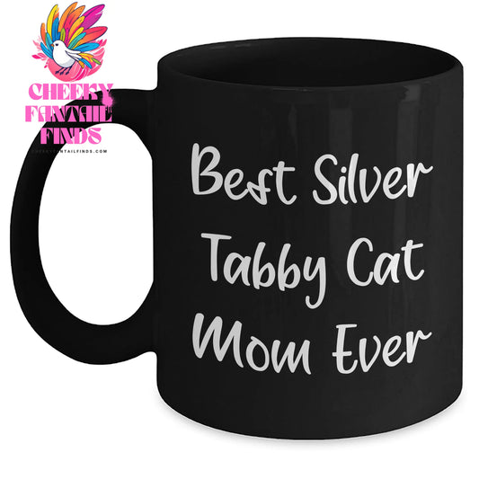 Best Silver Tabby Cat Mom Ever: Funny Silver Tabby Cat Gifts For Father's Day Unique Gifts from Daughter to Mom - 11oz & 15oz Black Ceramic Coffee Mug - Main