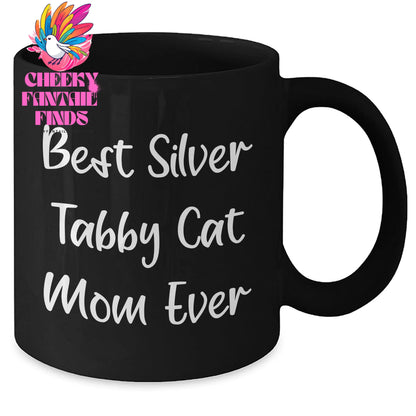 Best Silver Tabby Cat Mom Ever: Funny Silver Tabby Cat Gifts For Father's Day Unique Gifts from Daughter to Mom - 11oz & 15oz Black Ceramic Coffee Mug - Additional