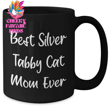 Best Silver Tabby Cat Mom Ever: Funny Silver Tabby Cat Gifts For Father's Day Unique Gifts from Daughter to Mom - 11oz & 15oz Black Ceramic Coffee Mug - Additional