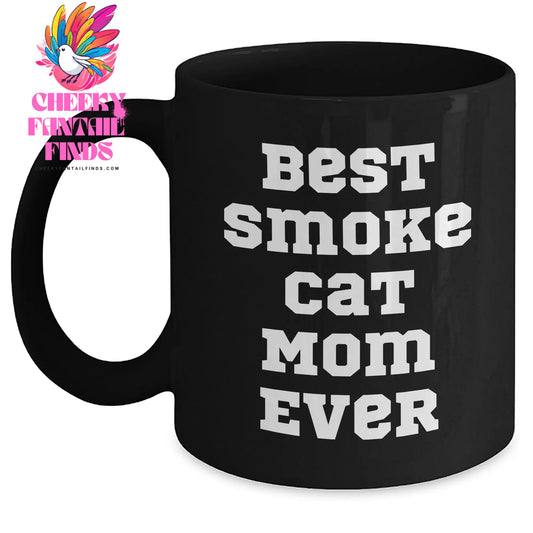 Best Smoke Cat Mom Ever Funny Black Coffee Mug | Unique Father's Day Unique Gifts for Smoke Cat Moms from Gifts for Her | 11oz or 15oz Black Ceramic Dishwasher Safe Microwave Safe - Main