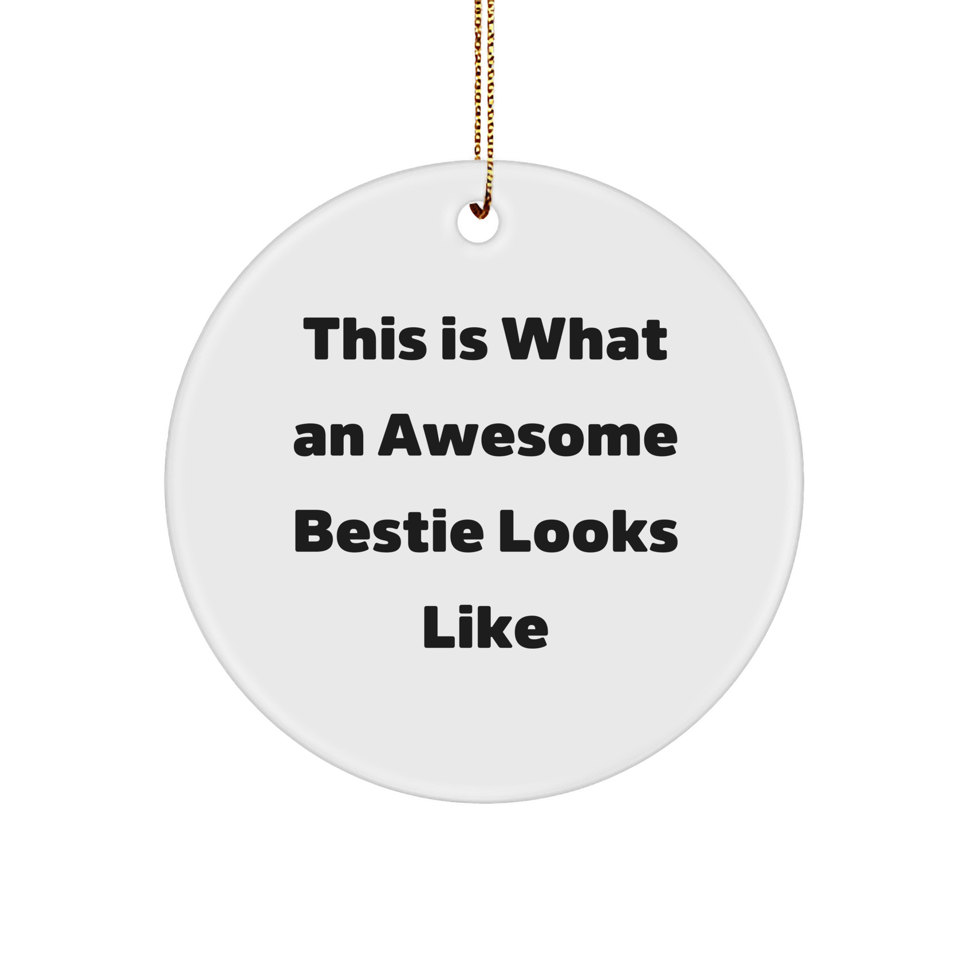 Bestie Circle Ornament, Funny Quote on White Circle Ornament, Gift from Bestie to Bestie, Christmas Unique Gifts - Image 1