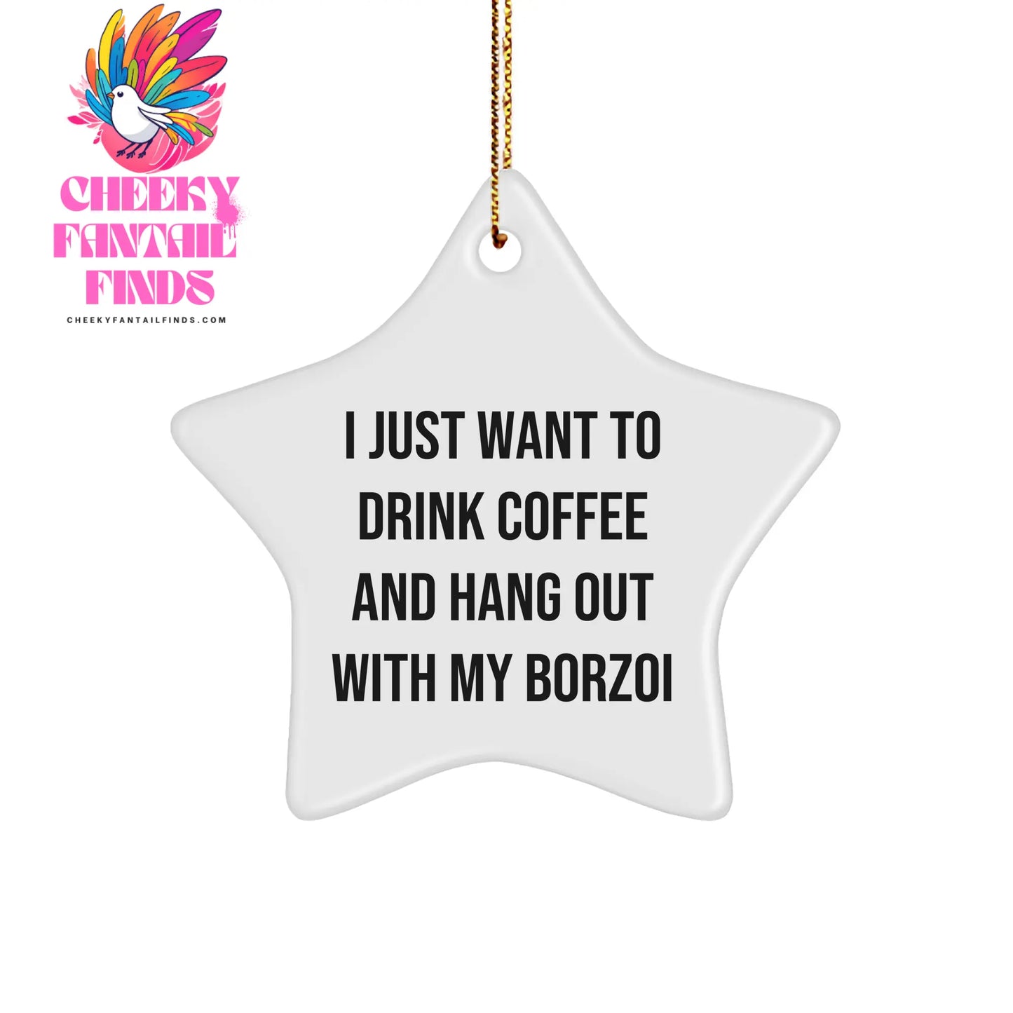 Borzoi Dog Star Ornament Gifts from Friends for Christmas, 'I Just Want To Drink Coffee And Hang Out With My Borzoi' Star Shaped MDF Ornament - Image 1