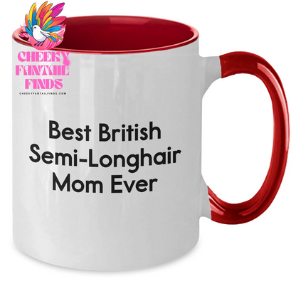 British Semi-Longhair Cat Lovers Gifts: Funny Best British Semi-longhair Mom Ever Two Tone Coffee Mug for Father's Day Unique Gifts from Mom to Dad - Additional